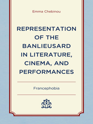 cover image of Representation of the Banlieusard in Literature, Cinema, and Performances